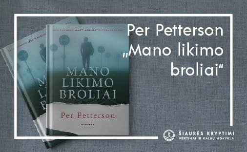 Straipsnio apie Per Petterson „Mano likimo broliai“ knygą paveikslėlis