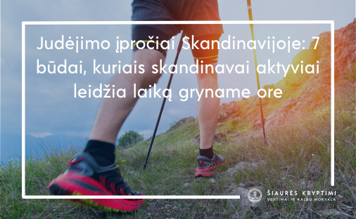 Judėjimo įpročiai Skandinavijoje: 7 būdai, kuriais skandinavai aktyviai leidžia laiką gryname ore